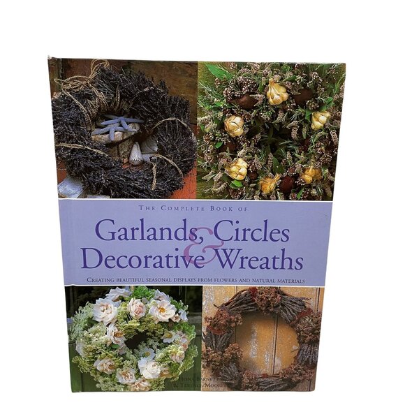 The Complete Book Of Garlands Circles & Decorative Wreaths - Picture 1 of 2